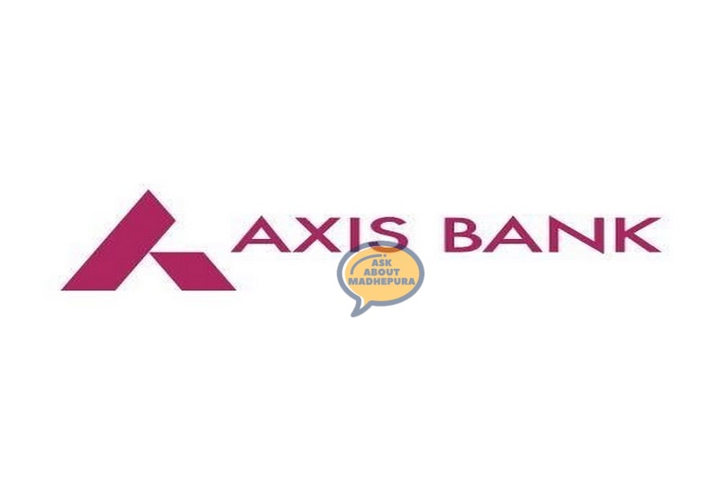 Axis Bank - Ask About Madhepura
