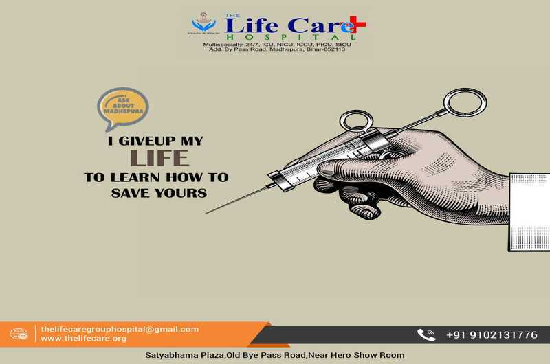 The Life Care Hospital - Ask About Madhepura